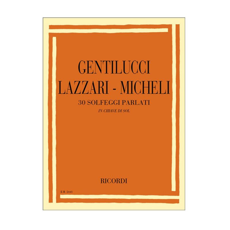 GENTILUCCI, LAZZARI, MICHELI – 30 SOLFEGGI PARLATI IN CHIAVE DI SOL