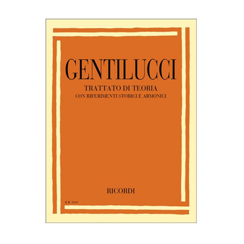 GENTILUCCI – TRATTATO DI TEORIA CON RIFERIMENTI STORICI E ARMONICI